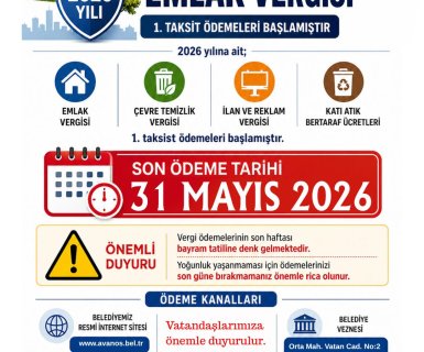 2026 yılı emlak vergisi 1. taksit ödemeleri başlamıştır. Son ödeme tarihi 31 Mayıs 2026’dır.
