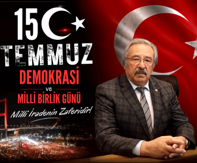 BELEDİYE BAŞKANIMIZ SAYIN MUSTAFA KENAN SARITAŞ'IN 15 TEMMUZ DEMOKRASİ VE MİLLÎ BİRLİK GÜNÜ MESAJI