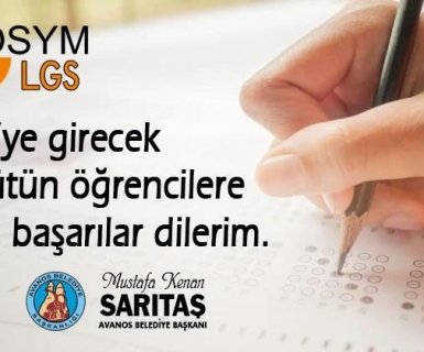 LGS Sınavına Girecek Tüm Öğrencilerimize Başarılar Dilerim