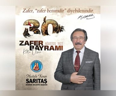 AVANOS BELEDİYE BAŞKANI MUSTAFA KENAN SARITAŞ'IN 30 AĞUSTOS ZAFER BAYRAMI MESAJI