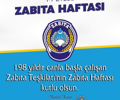 Zabıta Teşkilatımızın 198. Kuruluş Yıl Dönümü ve Zabıta Haftası Kutlu Olsun.