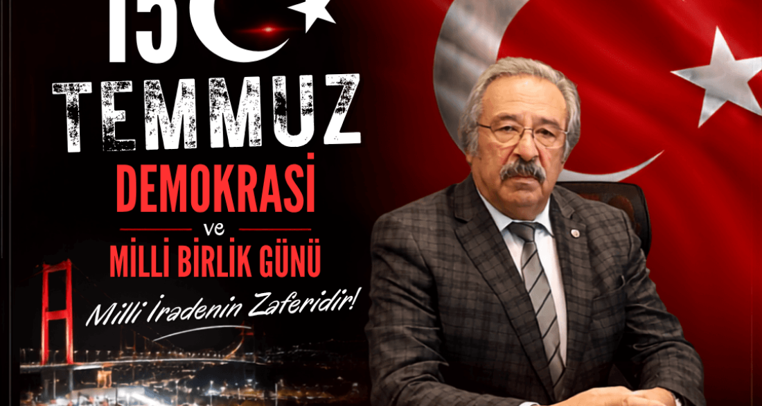 BELEDİYE BAŞKANIMIZ SAYIN MUSTAFA KENAN SARITAŞ'IN 15 TEMMUZ DEMOKRASİ VE MİLLÎ BİRLİK GÜNÜ MESAJI