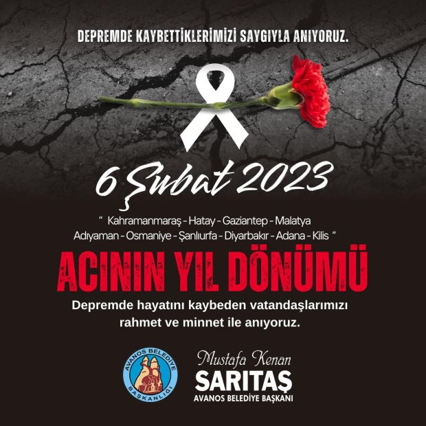6 Şubat 2023 tarihinde meydana gelen depremde vefat eden vatandaşlarımızı rahmet, saygı ve minnet ile anıyoruz.