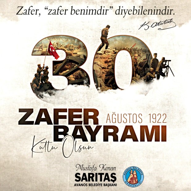 AVANOS BELEDİYE BAŞKANI MUSTAFA KENAN SARITAŞ'IN 30 AĞUSTOS ZAFER BAYRAMI MESAJI