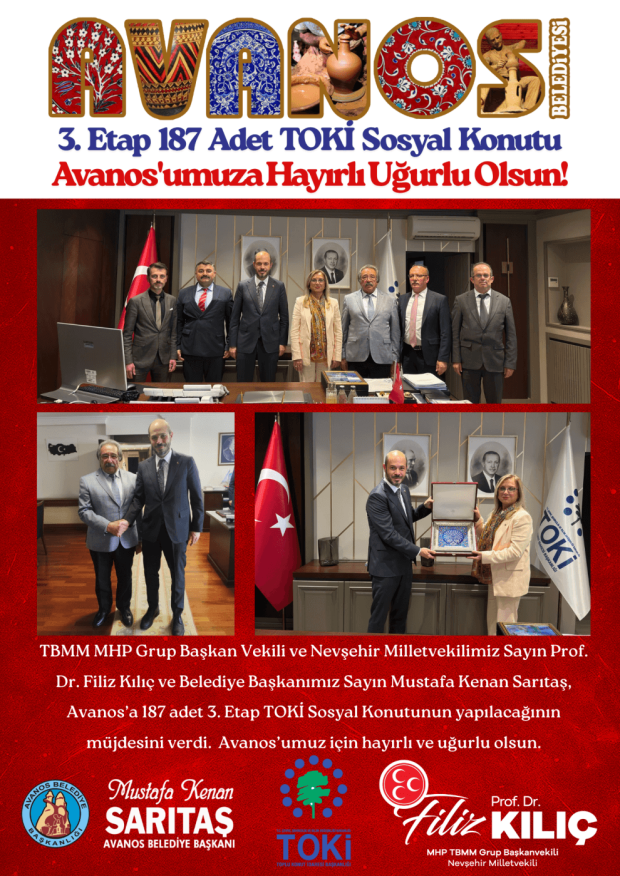 TBMM MHP Grup Başkanvekili ve Nevşehir Milletvekilimiz Sayın Prof. Dr. Filiz Kılıç ve Belediye Başkanımız Sayın Mustafa Kenan Sarıtaş, Avanos’a 187 adet 3. Etap TOKİ Sosyal Konutunun yapılacağının müjdesini verdi.